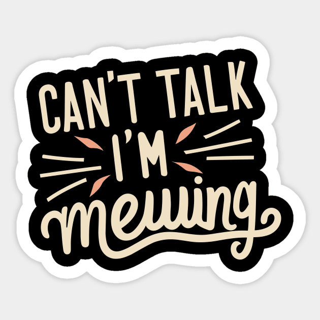Cant Talk Im Mewing Sticker by The WYLD Tribe